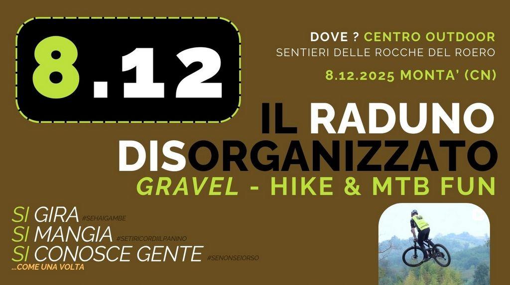 8.12.2025  IL RADUNO (DIS)ORGANIZZATO per gli amanti del gravel, dell'hike e del' mtb fun - 8^ edizione a Montà